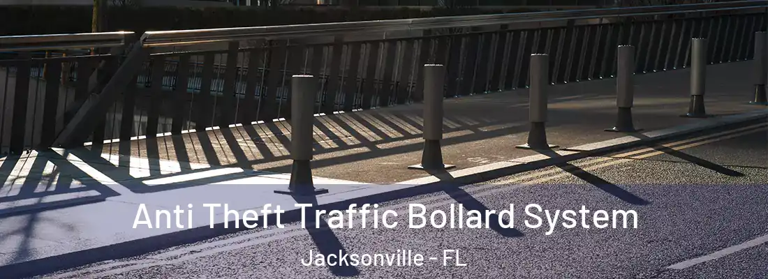  Anti Theft Traffic Bollard System Jacksonville - FL