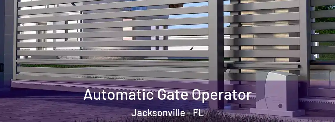  Automatic Gate Operator Jacksonville - FL