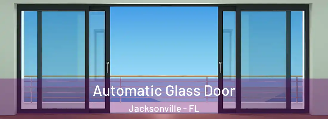  Automatic Glass Door Jacksonville - FL
