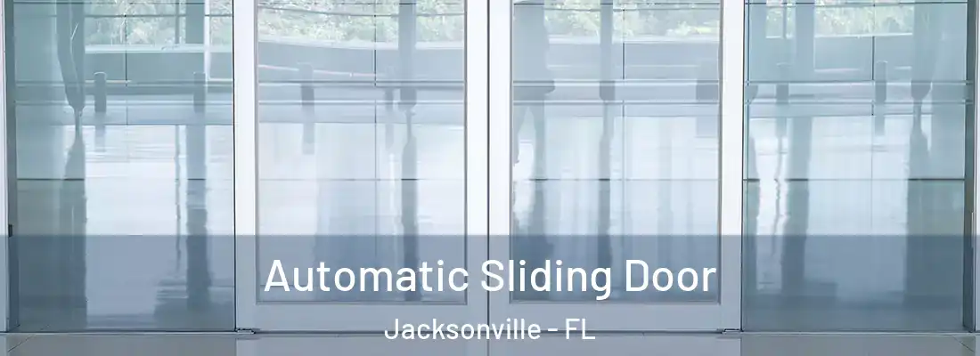  Automatic Sliding Door Jacksonville - FL
