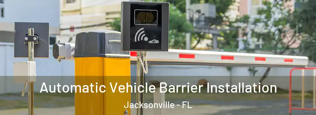 Automatic Vehicle Barrier Installation Jacksonville - FL