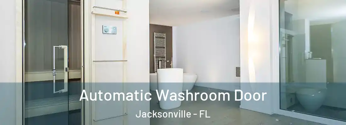  Automatic Washroom Door Jacksonville - FL