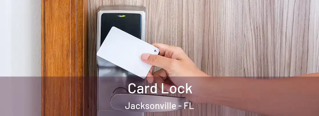  Card Lock Jacksonville - FL