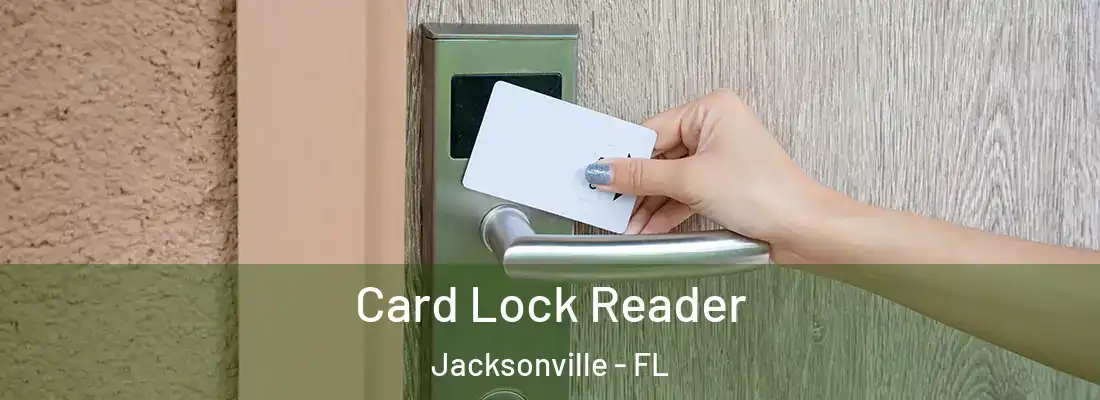  Card Lock Reader Jacksonville - FL