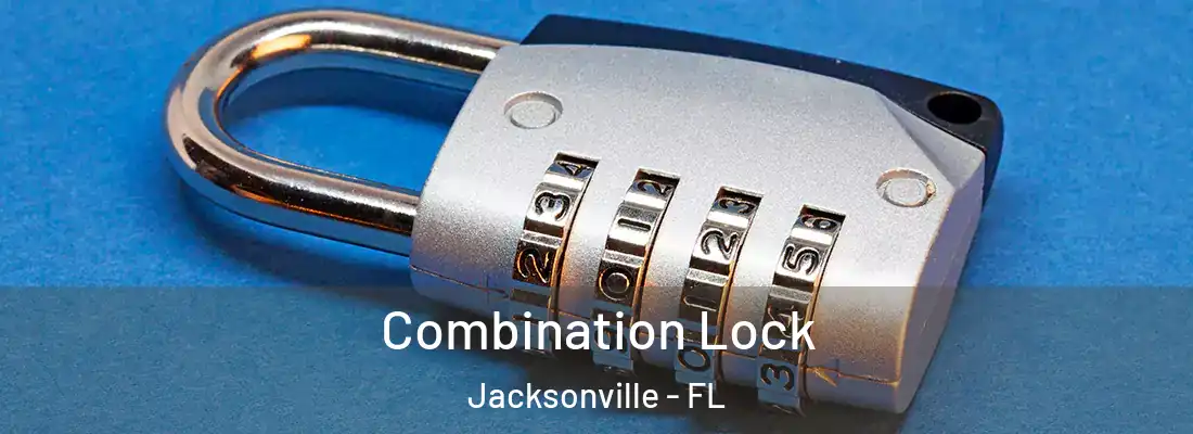  Combination Lock Jacksonville - FL