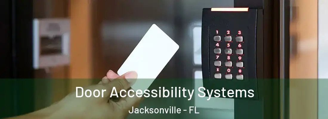  Door Accessibility Systems Jacksonville - FL