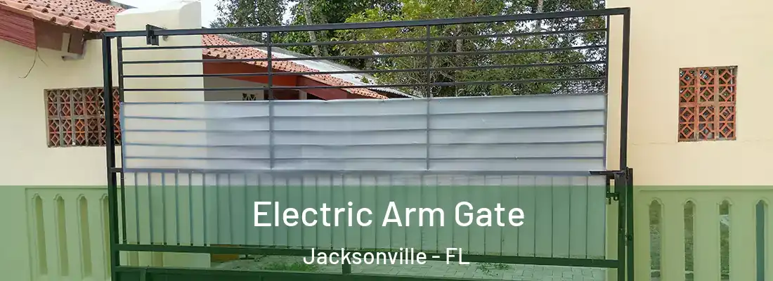  Electric Arm Gate Jacksonville - FL
