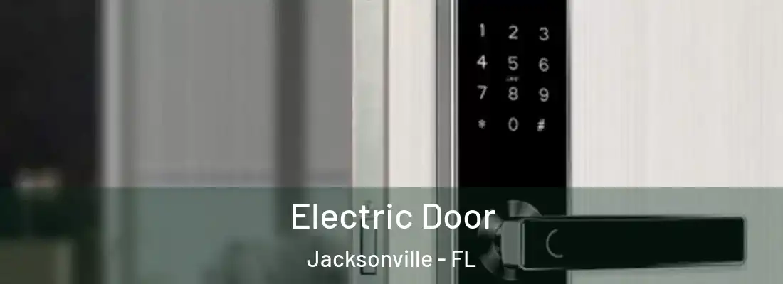  Electric Door Jacksonville - FL