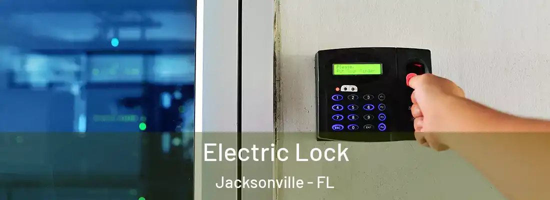  Electric Lock Jacksonville - FL