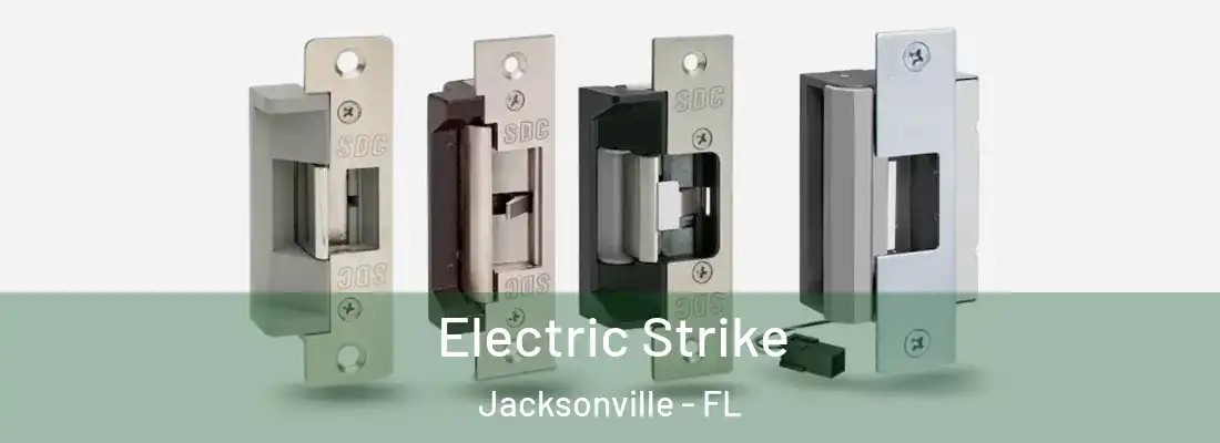  Electric Strike Jacksonville - FL