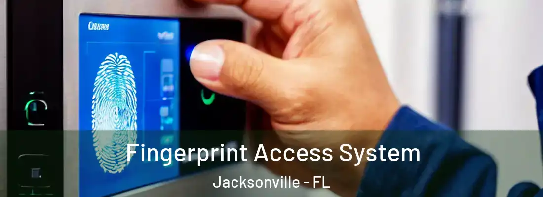  Fingerprint Access System Jacksonville - FL