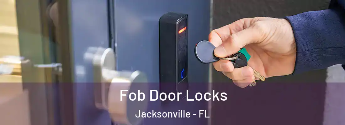  Fob Door Locks Jacksonville - FL