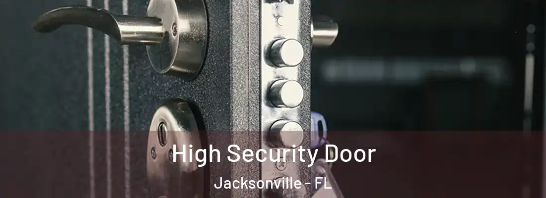 High Security Door Jacksonville - FL