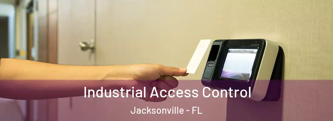  Industrial Access Control Jacksonville - FL