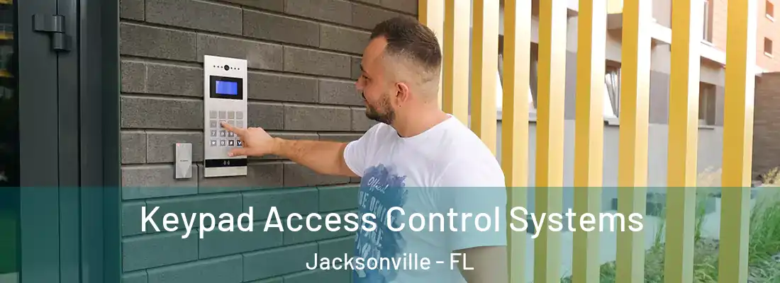  Keypad Access Control Systems Jacksonville - FL