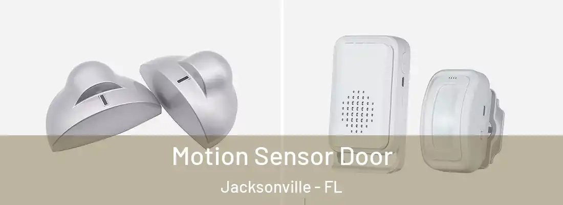  Motion Sensor Door Jacksonville - FL