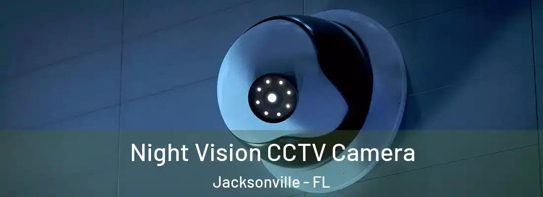  Night Vision CCTV Camera Jacksonville - FL
