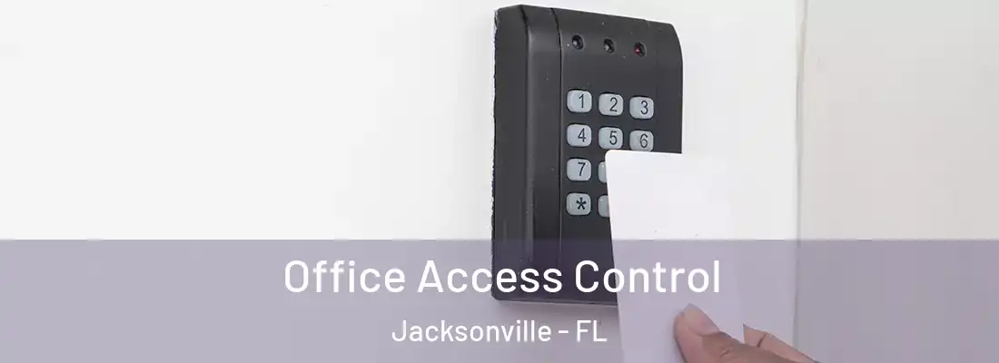  Office Access Control Jacksonville - FL