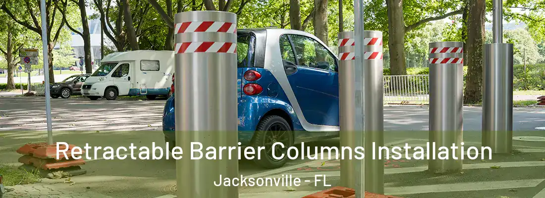  Retractable Barrier Columns Installation Jacksonville - FL