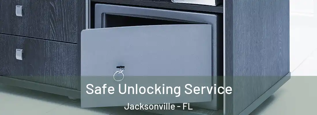  Safe Unlocking Service Jacksonville - FL