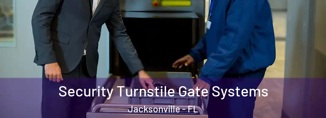  Security Turnstile Gate Systems Jacksonville - FL
