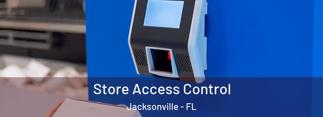  Store Access Control Jacksonville - FL