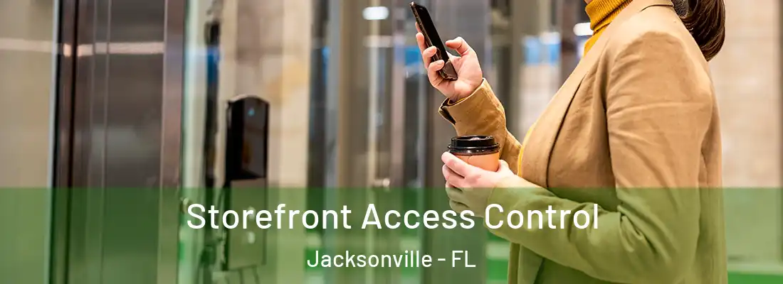  Storefront Access Control Jacksonville - FL