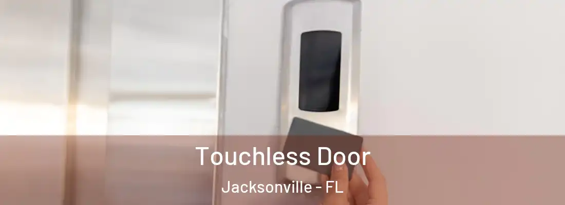  Touchless Door Jacksonville - FL