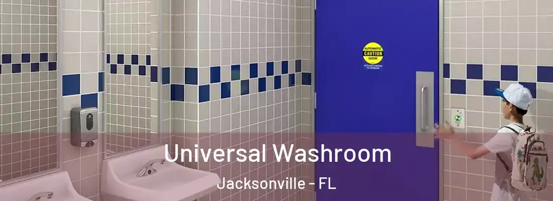  Universal Washroom Jacksonville - FL