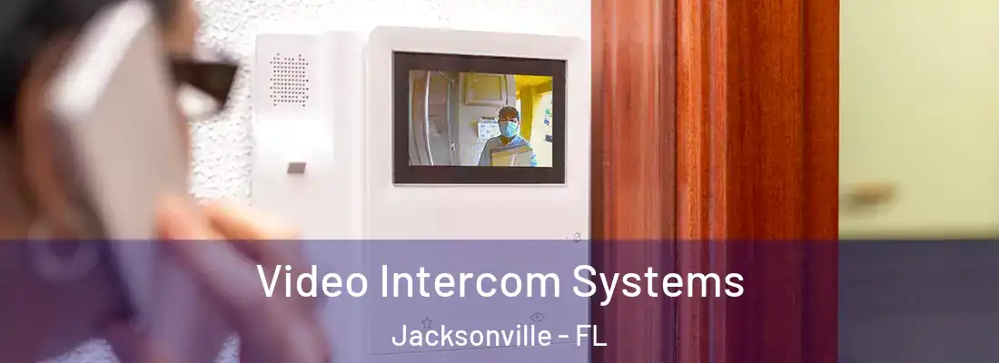  Video Intercom Systems Jacksonville - FL