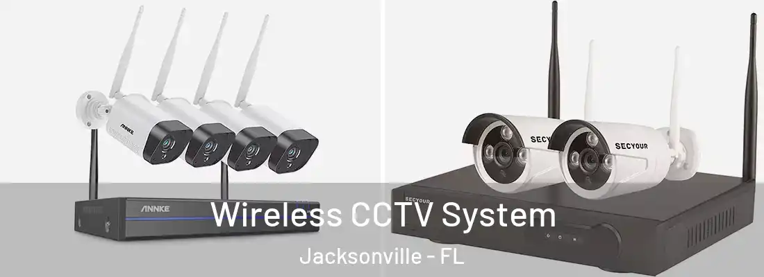  Wireless CCTV System Jacksonville - FL